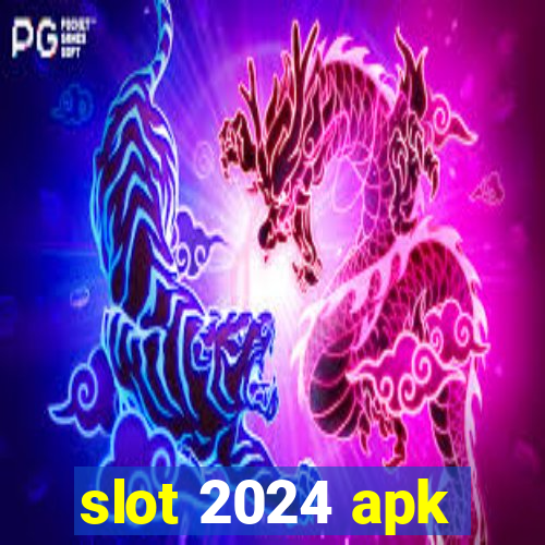 slot 2024 apk