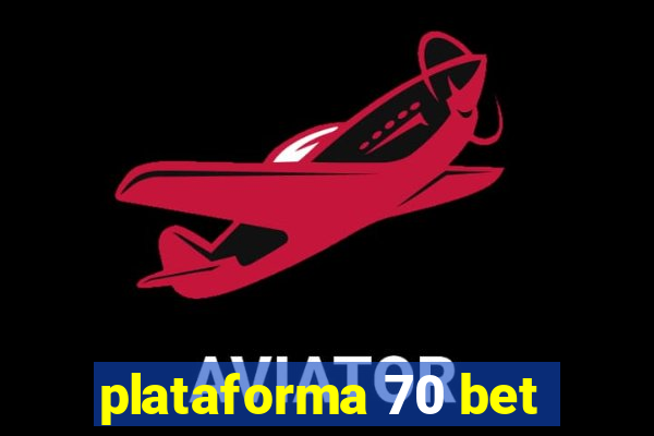 plataforma 70 bet