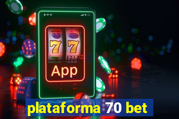 plataforma 70 bet