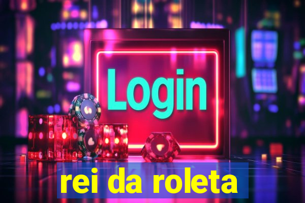 rei da roleta