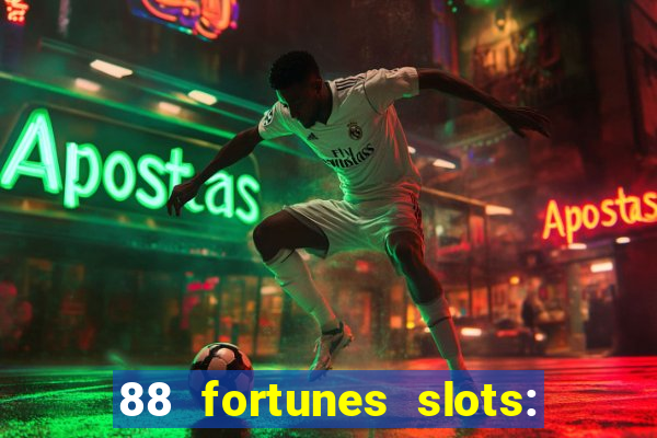 88 fortunes slots: ca?a-niquel gratis