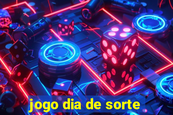 jogo dia de sorte