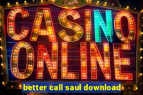 better call saul download