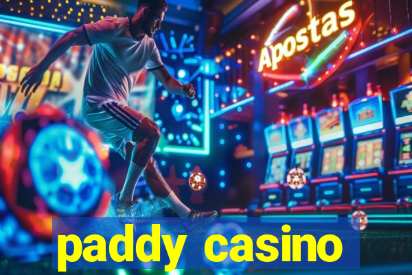 paddy casino