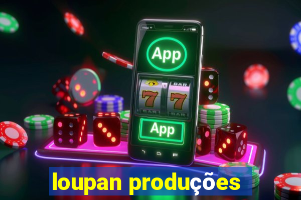 loupan produções