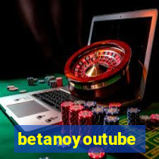 betanoyoutube