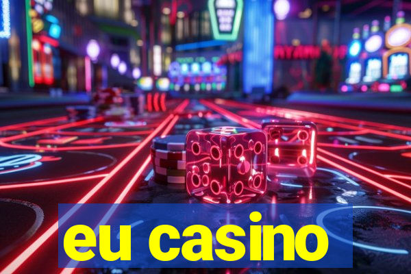 eu casino