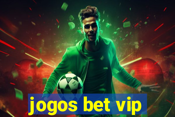 jogos bet vip