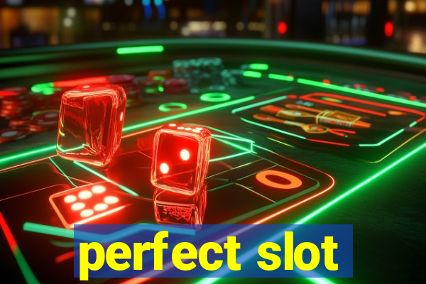 perfect slot