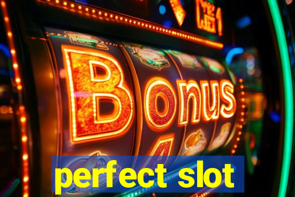 perfect slot