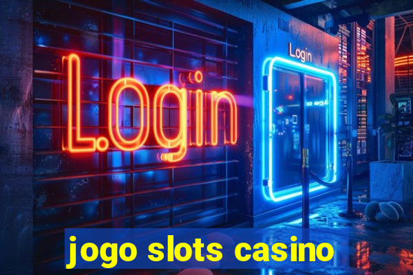 jogo slots casino