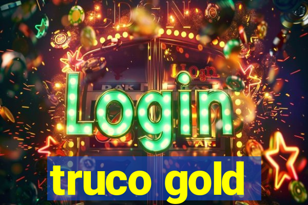 truco gold