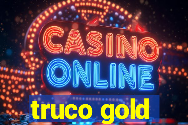 truco gold