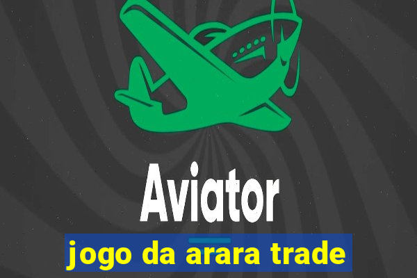 jogo da arara trade