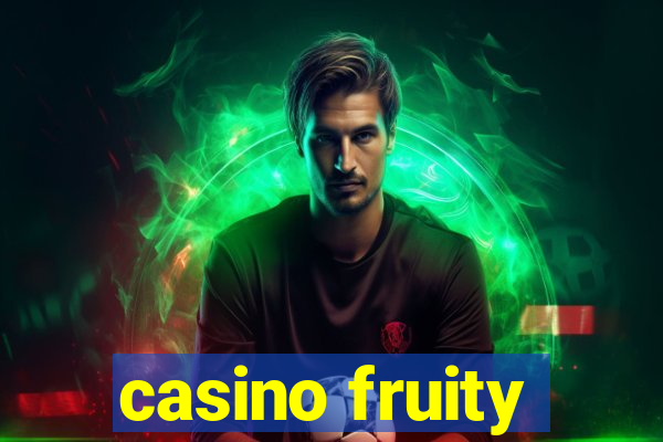 casino fruity