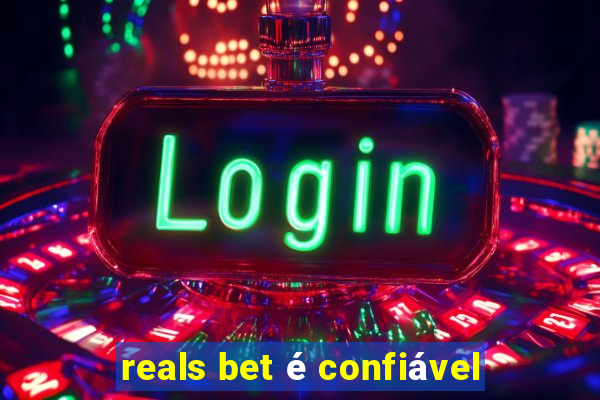 reals bet é confiável