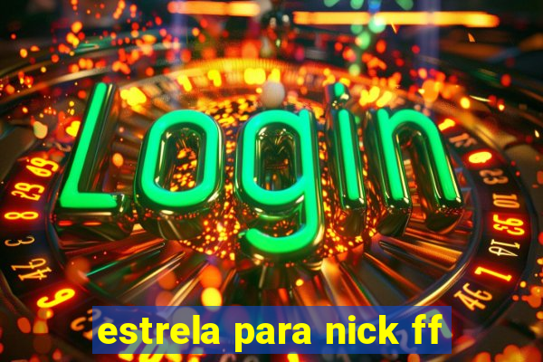 estrela para nick ff