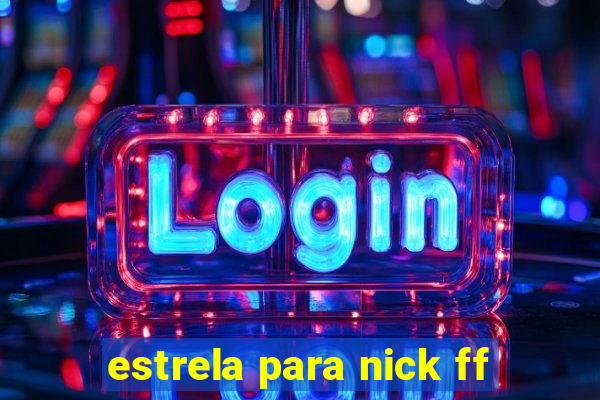 estrela para nick ff