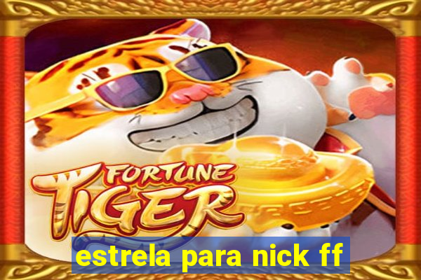 estrela para nick ff