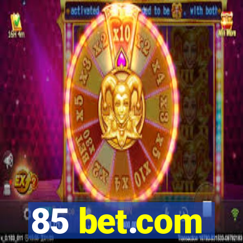 85 bet.com