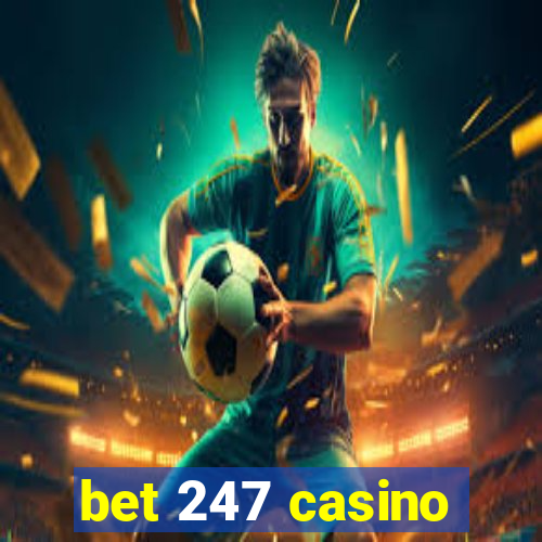 bet 247 casino