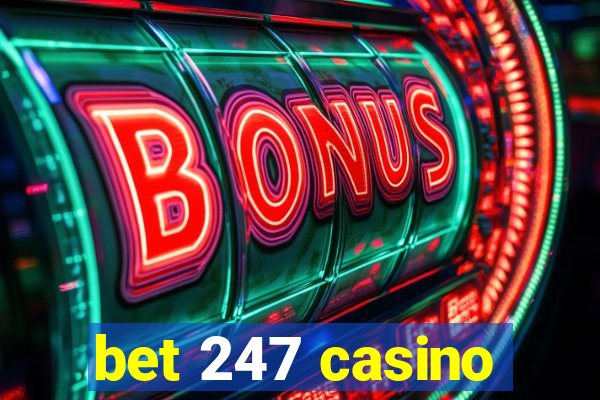 bet 247 casino