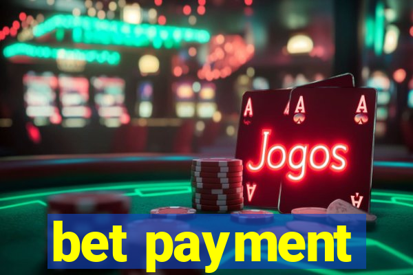 bet payment