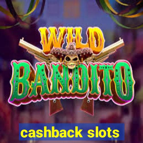 cashback slots