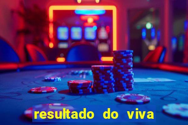 resultado do viva sorte de hoje, domingo