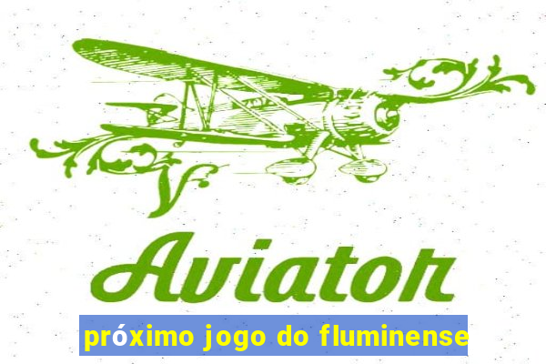 próximo jogo do fluminense