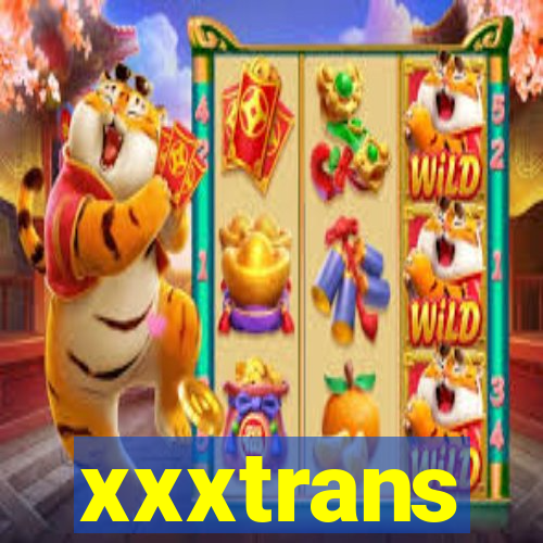 xxxtrans