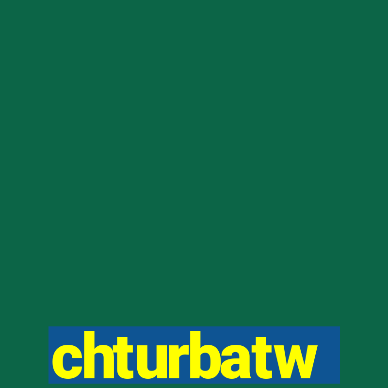 chturbatw