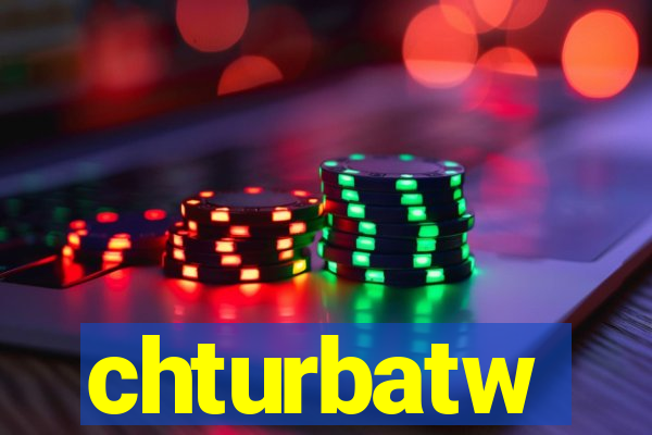 chturbatw