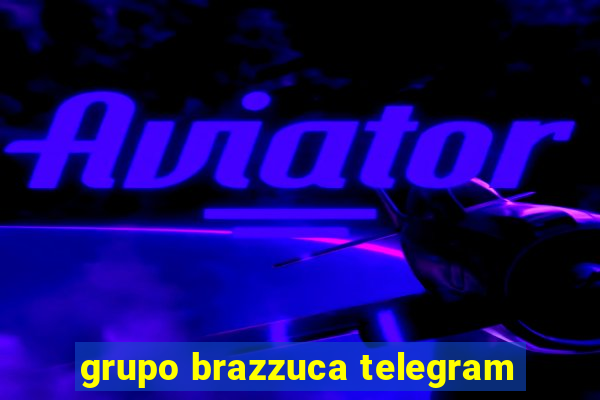 grupo brazzuca telegram