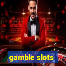 gamble slots