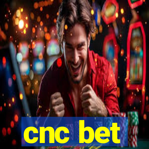 cnc bet