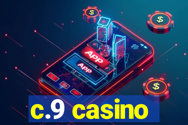 c.9 casino