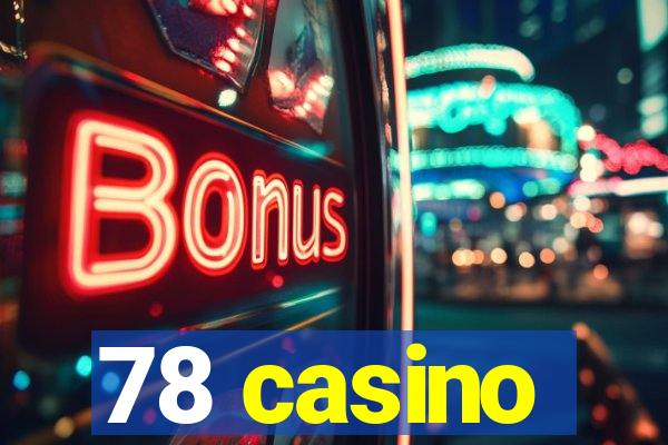 78 casino