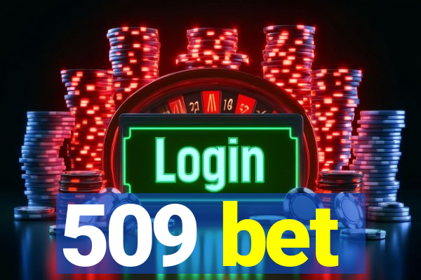 509 bet