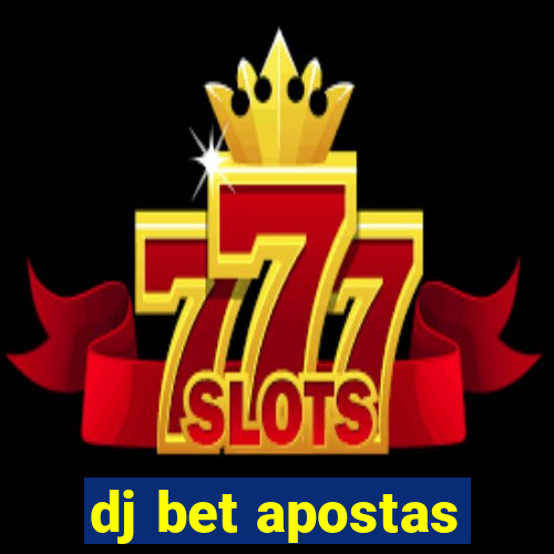 dj bet apostas