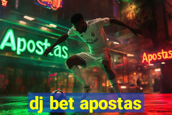 dj bet apostas