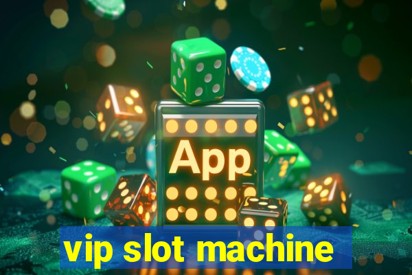 vip slot machine