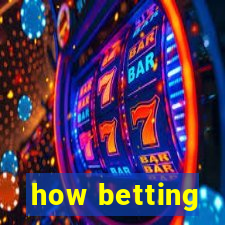 how betting