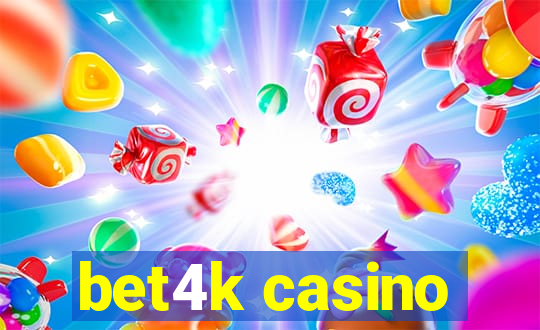 bet4k casino