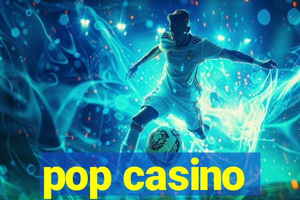 pop casino