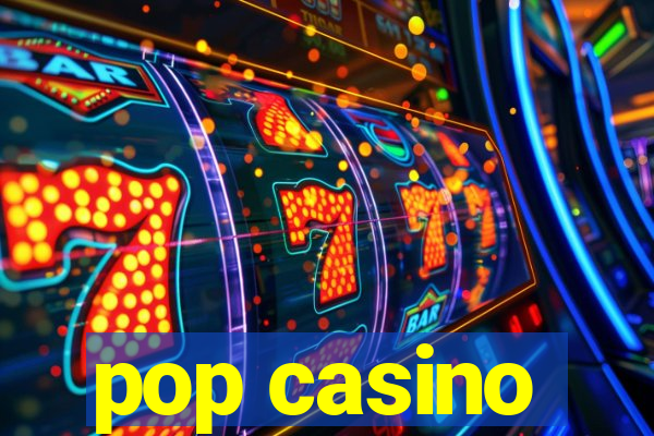 pop casino