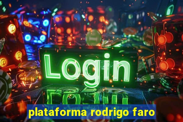 plataforma rodrigo faro