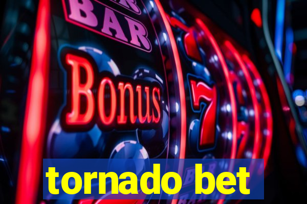 tornado bet