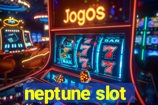 neptune slot