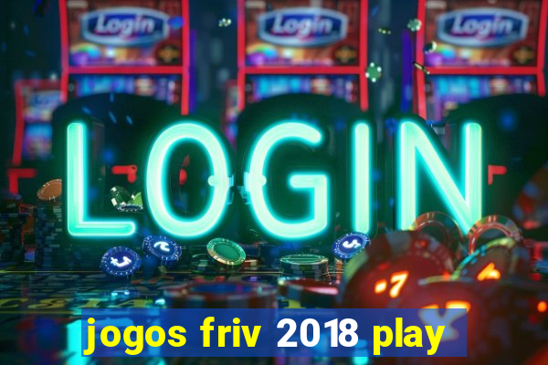 jogos friv 2018 play